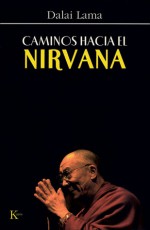 Caminos hacia el nirvana - Dalai Lama XIV, David González Raga