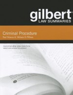 Gilbert Law Summaries on Criminal Procedure, 18th - Paul Marcus, Melanie D. Wilson