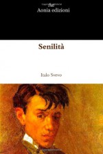 Senilità (Italian Edition) - Italo Svevo