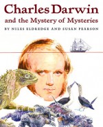 Charles Darwin and the Mystery of Mysteries - Susan Pearson, Susan Pearson