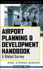 Airport Planning & Development Handbook: A Global Survey - Paul Stephen Dempsey