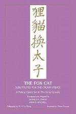 Fox Cat Substituted for the Crown Prince: A Peking Opera Set in the Song Dynasty (Lst) - Donald Chang, John Dietrich Mitchell