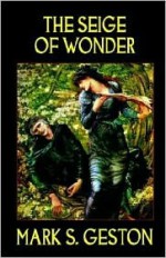 The Siege of Wonder - Mark S. Geston