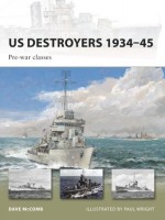 US Destroyers 1934-45: Pre-war classes - Dave McComb, Paul Wright