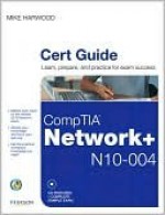 CompTIA Network+ (N10-004) Cert Guide - Mike Harwood