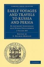 Early Voyages and Travels to Russia and Persia 2 Volume Paperback Set: By Anthony Jenkinson and Other Englishmen - Herberstein, E. Delmar Morgan, A. H. Coote