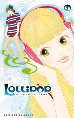 Lollipop, Tome 4 : - Ricaco Iketani, Marie-Saskia Raynal, Yuki Kakiichi