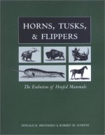 Horns, Tusks, and Flippers: The Evolution of Hoofed Mammals - Donald R. Prothero, Robert M. Schoch