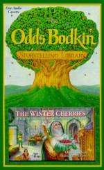 The Winter Cherries: Holiday Tales from Around the World - Odds Bodkin