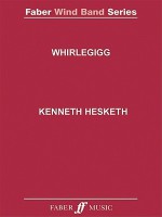 Whirlegigg: Score & Parts, Score & Parts - Kenneth Hesketh