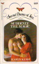 Suddenly the Magic (Second Chance at Love, # 255) - Karen Keast