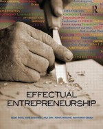 Effectual Entrepreneurship - Stuart Read, Saras Sarasvathy, Nick Dew, Robert Wiltbank, Anne-Valérie Ohlsson