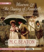 Minerva & The Taming of Annabelle - M.C. Beaton, Charlotte Anne Dore