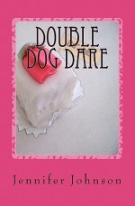 Double Dog Dare - Jennifer Johnson