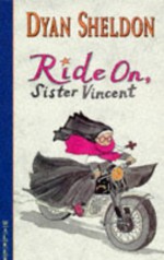 Ride On, Sister Vincent - Dyan Sheldon