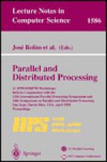 Parallel and Distributed Processing: 11 Ipps/Spdp'99 Workshops Held in Conjunction with the 13th International Parallel Processing Symposium and 10th Symposium on Parallel and Distributed Processing, San Juan, Puerto Rico, USA, April 12-16, 1999 Procee... - José Rolim