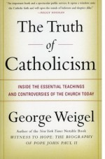 The Truth of Catholicism: Inside the Essential Teachings and Controversies of the Church Today - George Weigel