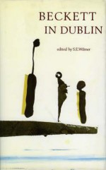 Beckett In Dublin - S.E. Wilmer, Steve Wilmer