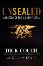 Unsealed: A History of the U.S. Navy Seals - Dick Couch, William Doyle