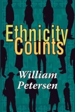 Ethnicity Counts - William Petersen