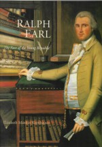 Ralph Earl: The Face of the Young Republic - Elizabeth Mankin Kornhauser