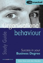 Organisational Behaviour (Success In Your Business Degree) - Brian Stone