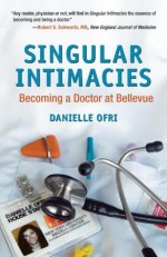 Singular Intimacies - Danielle Ofri