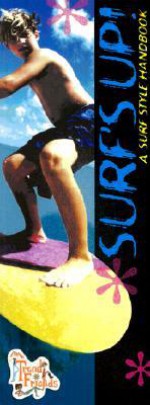 Surf's Up!: A Surf Style Handbook: A Surf Style Handbook - Debra Mostow Zakarin, Carla Alpert