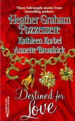 Destined For Love - Heather Graham Pozzessere, Annette Broadrick, Kathleen Korbel