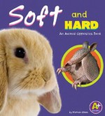 Soft and Hard: An Animal Opposites Book - Olson, Nathan