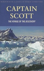 Captain Scott: The Voyage Of The Discovery - Robert Falcon Scott