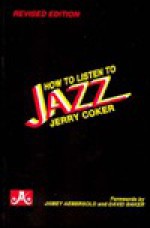 How To Listen To Jazz - Jerry Coker, David Baker, Jamey Aebersold