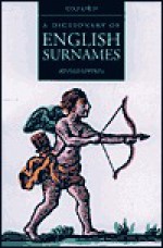 A Dictionary of English Surnames - Percy Hide Reaney, David Hey, Richard Middlewood Wilson