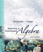 Beginning and Intermediate Algebra with Applications &amp;Visualization (2nd Edition) - Gary K. Rockswold, Terry A. Krieger