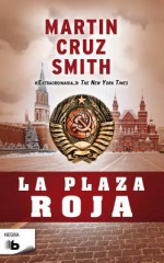 La Plaza Roja - Martin Cruz Smith, Camila Batlles