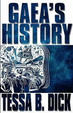 Gaea's History: Thor's Hammer a Novel - Tessa B. Dick