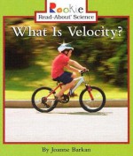 What Is Velocity? - Joanne Barkan, Linda Bullock