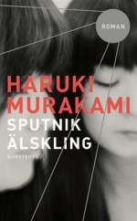 Sputnikälskling - Haruki Murakami, Vibeke Emond