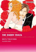 The Daddy Track (Harlequin comics) - Allison Leigh, Mayu Takayama