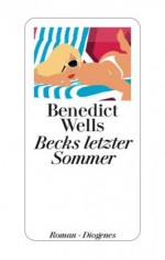 Becks letzter Sommer - Benedict Wells