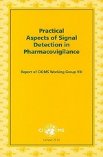 Practical Aspects of Signal Detection in Pharmacovigilance: Report of CIOMS Working Group VIII - CIOMS