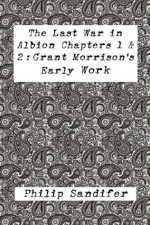 The Last War in Albion Chapters 1 & 2: Grant Morrison's Early Work - Philip Sandifer