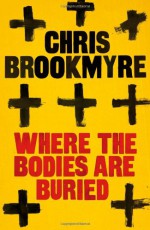 Where the Bodies Are Buried - Christopher Brookmyre