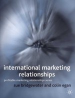 International Marketing Relationships - Susan Bridgewater, Colin Egan