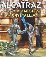 Alcatraz Versus the Knights of Crystallia - Brandon Sanderson