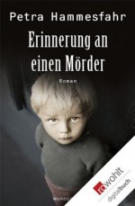 Erinnerung an einen Mörder (German Edition) - Petra Hammesfahr