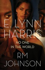 No One in the World: A Novel - E. Lynn Harris, R.M. Johnson