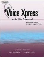 L&h Voice Xpress for the Office Professional: Speech Recognition Series - Karl Barksdale