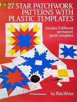 Plastic Templates for 27 Star Patchwork Patterns (includes 5 different permanent plastic templates) - Rita Weiss