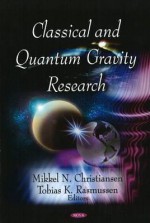 Classical and Quantum Gravity Research - Mikkel N. Christiansen, Tobias K. Rasmussen, Edward Anderson, Giuseppe Basini, Salvatore Capozziello